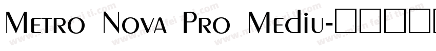 Metro Nova Pro Mediu字体转换